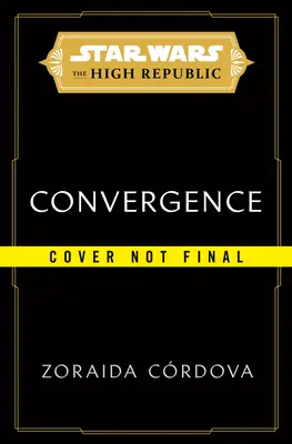Star Wars: Konvergencia (Vysoká republika) - Star Wars: Convergence (the High Republic)