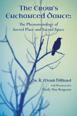 Čarovný tanec vrany: Fenomenológia posvätného miesta a posvätného priestoru - The Crow's Enchanted Dance: The Phenomenology of Sacred Place and Sacred Space