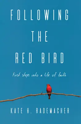 Za červeným vtákom: Prvé kroky do života viery - Following the Red Bird: First Steps into a Life of Faith