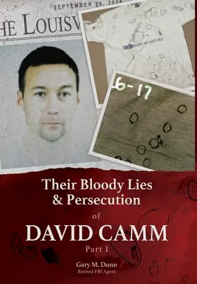 Ich krvavé lži a prenasledovanie Davida Camma, časť I - Their Bloody Lies & Persecution of David Camm, Part I