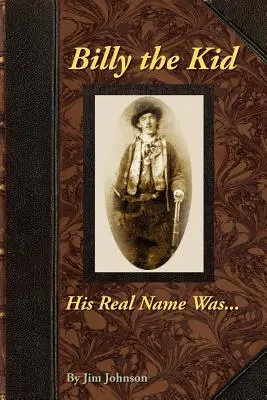 Billy the Kid, jeho skutočné meno bolo .... - Billy the Kid, His Real Name Was ....