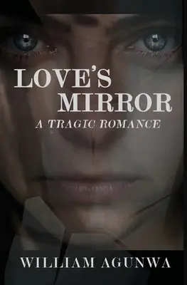 Zrkadlo lásky: Tragická romanca - Love's Mirror: A Tragic Romance