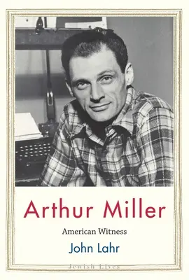 Arthur Miller: Americký svedok - Arthur Miller: American Witness
