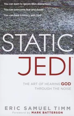 Statický Jedi: Umenie počuť Boha cez hluk - Static Jedi: The Art of Hearing God Through the Noise