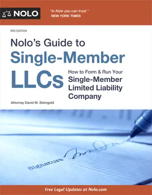 Nolo's Guide to Single-Member Llcs: Ako založiť a viesť spoločnosť s ručením obmedzeným s jedným spoločníkom - Nolo's Guide to Single-Member Llcs: How to Form & Run Your Single-Member Limited Liability Company