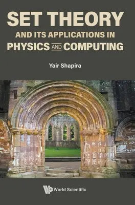 Teória množín a jej aplikácie vo fyzike a informatike - Set Theory and Its Applications in Physics and Computing