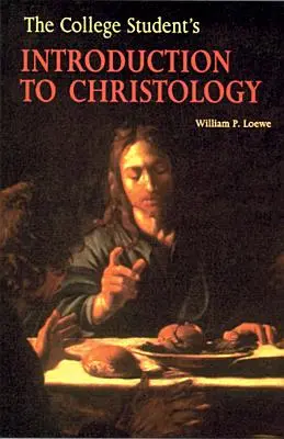Úvod vysokoškolského študenta do kristológie - The College Student's Introduction to Christology