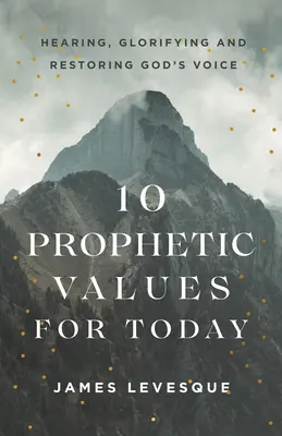 10 prorockých hodnôt pre dnešok - 10 Prophetic Values for Today