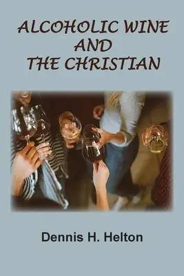 Alkoholické víno a kresťan - Alcoholic Wine and the Christian