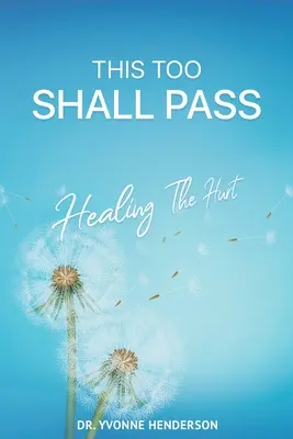 Aj toto pominie: Uzdravenie zranení - This Too Shall Pass: Healing The Hurt