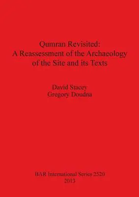 Qumran Revisited: Prehodnotenie archeológie lokality a jej textov - Qumran Revisited: A Reassessment of the Archaeology of the Site and its Texts