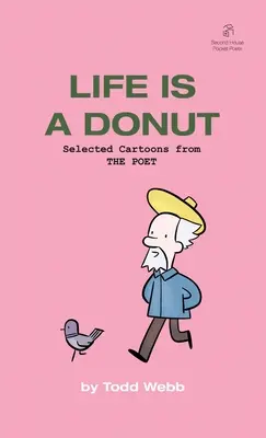 Život je ako šiška: Vybrané karikatúry z knihy THE POET - 3. zväzok - Life Is A Donut: Selected Cartoons from THE POET - Volume 3