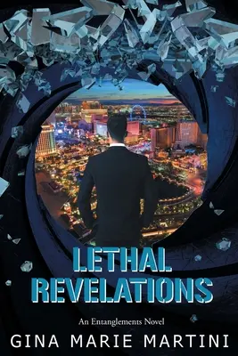 Smrtiace odhalenia: An Entanglements Novel - Lethal Revelations: An Entanglements Novel