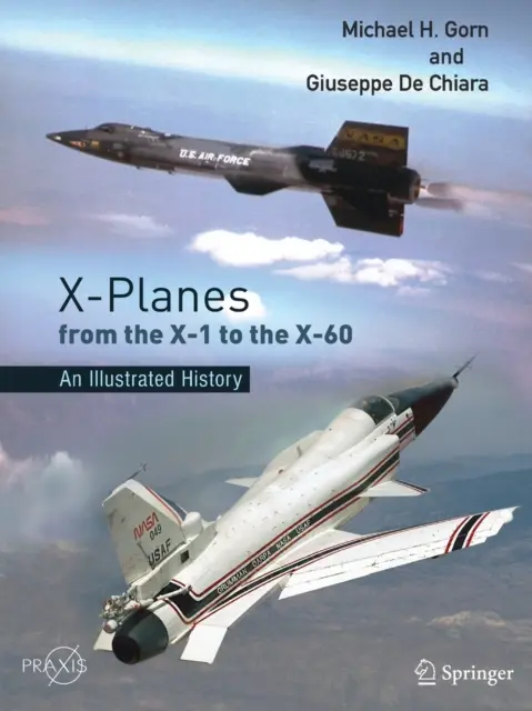 Lietadlá X od X-1 po X-60: Ilustrovaná história - X-Planes from the X-1 to the X-60: An Illustrated History
