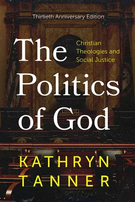 Politika Boha: Kresťanské teológie a sociálna spravodlivosť, tridsiate výročné vydanie - The Politics of God: Christian Theologies and Social Justice, Thirtieth Anniversary Edition