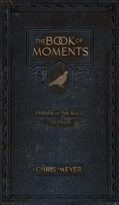 Kniha okamihov zv. 2: Priatelia a najlepšie ... - The Book of Moments vol. 2: Friends and The Best ...