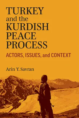 Turecko a kurdský mierový proces: Kurdský konflikt: aktéri, problémy a súvislosti - Turkey and the Kurdish Peace Process: Actors, Issues, and Context