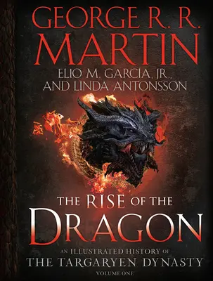 Vzostup draka: Ilustrované dejiny dynastie Targaryenovcov, zväzok prvý - The Rise of the Dragon: An Illustrated History of the Targaryen Dynasty, Volume One