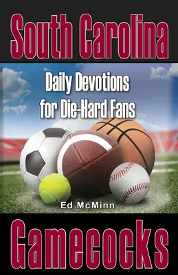 Denné pobožnosti pre skalných fanúšikov South Carolina Gamecocks - Daily Devotions for Die-Hard Fans South Carolina Gamecocks