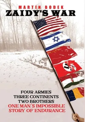 Zaidyho vojna: Štyri armády, tri kontinenty, dvaja bratia. Nemožný príbeh o vytrvalosti jedného muža - Zaidy's War: Four Armies, Three Continents, Two Brothers. One Man's Impossible Story of Endurance
