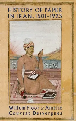 Dejiny papiera v Iráne, 1501-1925 - History of Paper in Iran, 1501-1925