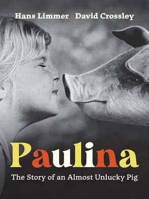 Príbeh takmer nešťastného prasaťa - Paulina: The Story of an Almost Unlucky Pig