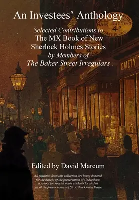 An Investees' Anthology: Vybrané príspevky do knihy MX nových príbehov o Sherlockovi Holmesovi od členov The Baker Street Irregulars - An Investees' Anthology: Selected Contributions to The MX Book of New Sherlock Holmes Stories by Members of The Baker Street Irregulars