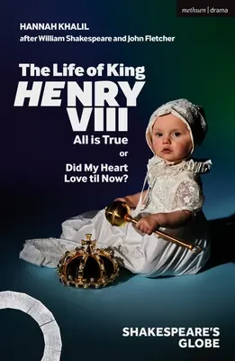 Život kráľa Henricha VIII: Všetko je pravda - The Life of King Henry VIII: All Is True