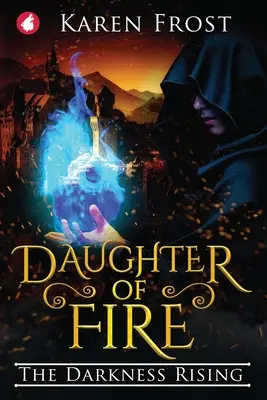 Dcéra ohňa: Povstanie temnoty - Daughter of Fire: The Darkness Rising