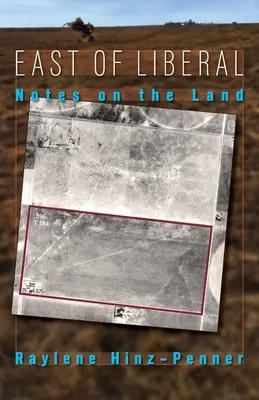 Na východ od Liberálu: Poznámky o krajine - East of Liberal: Notes on the Land