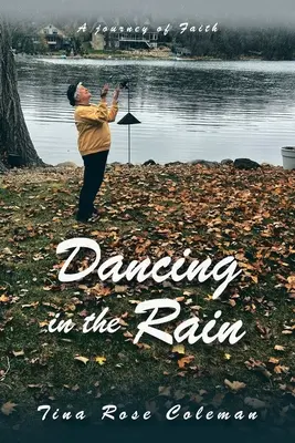 Tanec v daždi: Cesta viery - Dancing in the Rain: A Journey of Faith