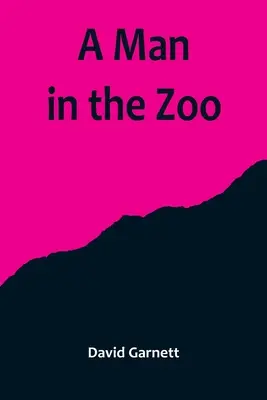 Muž v zoologickej záhrade - A Man in the Zoo