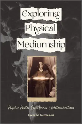 Skúmanie fyzického média: Psychické fotografie, hlasy duchov a materializácie - Exploring Physical Mediumship: Psychic Photos, Spirit Voices, and Materializations