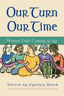 Náš turnus, náš čas: Ženy skutočne dospievajú - Our Turn Our Time: Women Truly Coming of Age