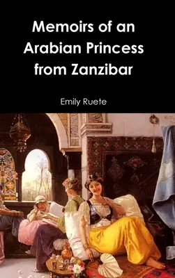 Spomienky arabskej princeznej zo Zanzibaru - Memoirs of an Arabian Princess from Zanzibar
