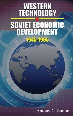 Západná technológia a sovietsky hospodársky rozvoj v rokoch 1945 - 1968 - Western Technology and Soviet Economic Development 1945-1968