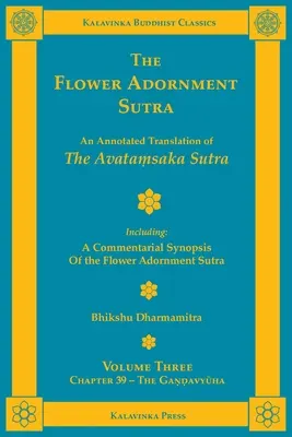 Sútra o kvetinovej ozdobe - tretí zväzok: Sútra o kvetinovej ozdobe - tretí zväzok: Komentovaný preklad Avataṃsaka sútry s komentovaným súhrnom - The Flower Adornment Sutra - Volume Three: An Annotated Translation of the Avataṃsaka Sutra with A Commentarial Synopsis of the Flower Adornment