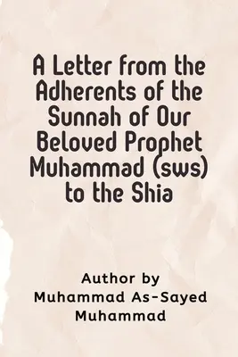 List prívržencov sunny nášho milovaného proroka Muhammada (sws) šíitom - A Letter from the Adherents of the Sunnah of Our Beloved Prophet Muhammad (sws) to the Shia