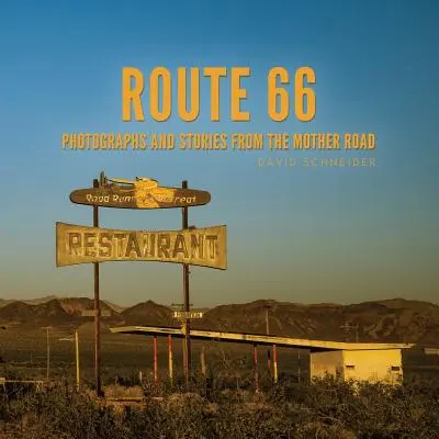 Route 66: Fotografie a príbehy z „matky cesty - Route 66: Photographs and Stories from the Mother Road