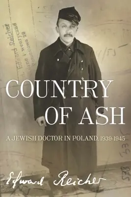 Krajina popola: Židovský lekár v Poľsku v rokoch 1939a-1945 - Country of Ash: A Jewish Doctor in Poland, 1939a-1945