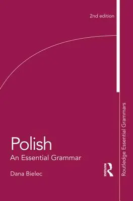 Poľský jazyk: An Essential Grammar - Polish: An Essential Grammar