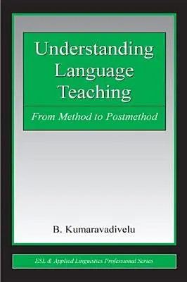 Pochopenie vyučovania jazykov: od metódy k postmetóde - Understanding Language Teaching: From Method to Postmethod