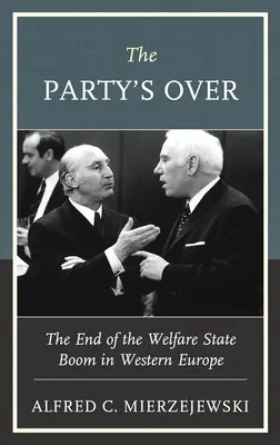 Párty sa skončila: Koniec rozmachu sociálneho štátu v západnej Európe - The Party's Over: The End of the Welfare State Boom in Western Europe