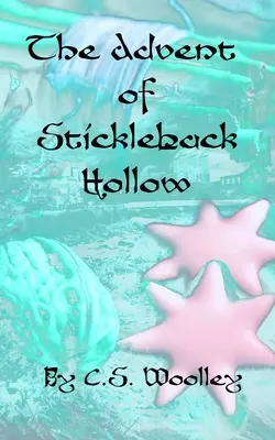 Advent v Stickleback Hollow: A British Victorian Cozy Mystery: Hviezdny chlieb v Hollephlephede: britská viktoriánska tajomná záhada - The Advent of Stickleback Hollow: A British Victorian Cozy Mystery