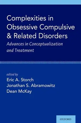 Komplexnosť obsedantno-kompulzívnych a príbuzných porúch: Pokroky v konceptualizácii a liečbe - Complexities in Obsessive Compulsive and Related Disorders: Advances in Conceptualization and Treatment
