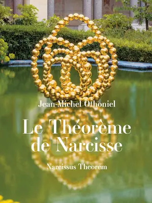 Jean-Michel Othoniel: Teória narcisov - Jean-Michel Othoniel: Narcissus Theorem