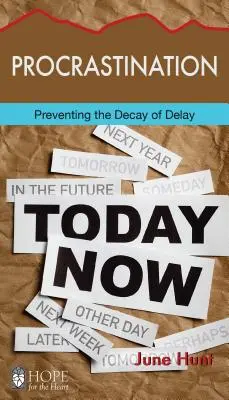 Prokrastinácia: Prokrastinácia: Prevencia rozkladu z odkladania - Procrastination: Preventing the Decay of Delay