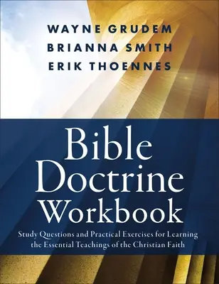 Pracovný zošit biblickej náuky: Študijné otázky a praktické cvičenia na osvojenie si základného učenia kresťanskej viery - Bible Doctrine Workbook: Study Questions and Practical Exercises for Learning the Essential Teachings of the Christian Faith