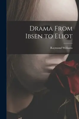 Dráma od Ibsena po Eliota - Drama From Ibsen to Eliot