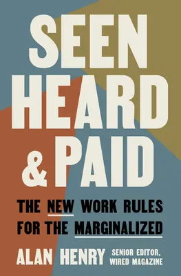 Vidieť, počuť a zaplatiť: Nové pracovné pravidlá pre marginalizovaných - Seen, Heard, and Paid: The New Work Rules for the Marginalized